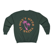 Load image into Gallery viewer, don't over think it crewneck