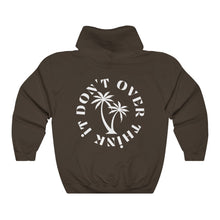 Load image into Gallery viewer, don&#39;t overthink it hoodie - hot chocolate
