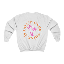 Load image into Gallery viewer, don&#39;t over think it crewneck
