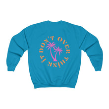 Load image into Gallery viewer, don&#39;t over think it crewneck
