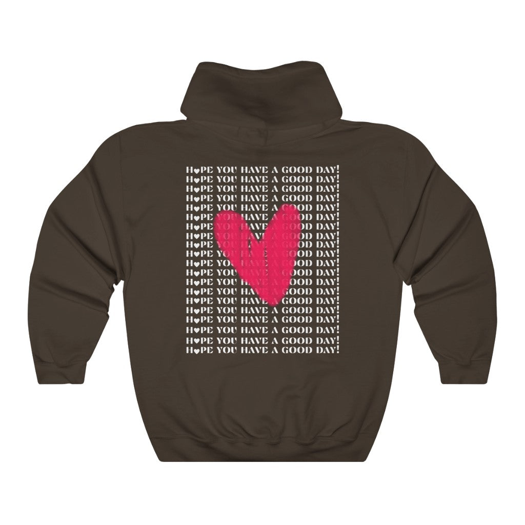 hope you have a good day hoodie - hot chocolate