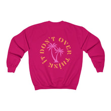 Load image into Gallery viewer, don&#39;t over think it crewneck
